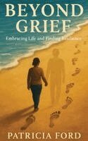 Patricia Ford - Beyond Grief, Inbunden