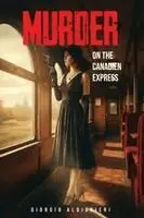 Giorgio Aldighieri - Murder on the Canadien Express, Häftad. Tillgänglighet: Lägg i varukorg
