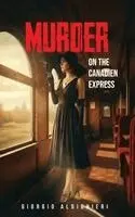 Giorgio Aldighieri - Murder on the Canadien Express, Inbunden. Tillgänglighet: Lägg i varukorg