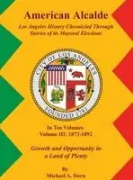 Michael A Dorn - American Alcalde Los Angeles History Chronicled Through Stories of its Mayoral Elections, Inbunden. Tillgänglighet: Lägg i varukorg