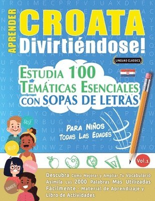 bokomslag Aprender Croata Divirtiéndose! - Para Niños