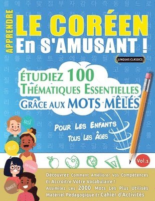 Linguas Classics, LINGUAS CLASSICS - Apprendre Le Coréen En s'Amusant - Pour Les Enfants, Häftad
