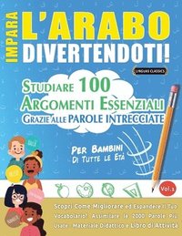 bokomslag Impara l'Arabo Divertendoti! - Per Bambini