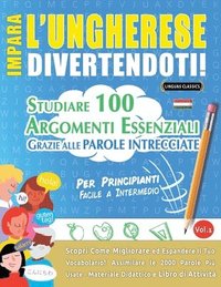 bokomslag Impara l'Ungherese Divertendoti! - Per Principianti