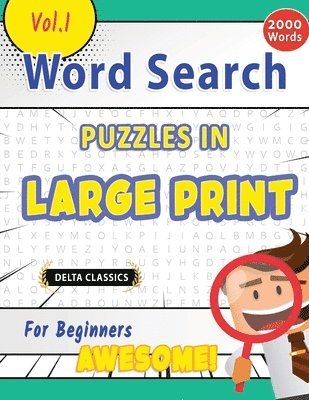 bokomslag Word Search Puzzles in Large Print for Beginners - Awesome! Vol.1 - Delta Classics