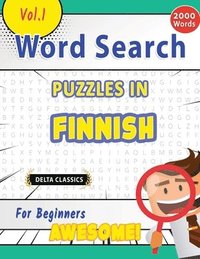 bokomslag Word Search Puzzles in Finnish for Beginners - Awesome! Vol.1 - Delta Classics