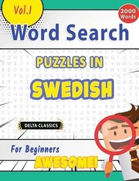 bokomslag Word Search Puzzles in Swedish for Beginners - Awesome! Vol.1 - Delta Classics