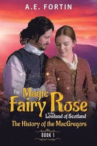 bokomslag Magic Fairy Rose in the Lowland of Scotland Book 1