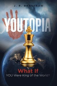 bokomslag YOUTopia: What If YOU Were King of the World?