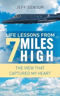 bokomslag Life Lessons From 7 Miles High