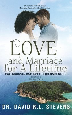 bokomslag Love and Marriage for A Lifetime: TWO BOOKS IN ONE, LET THE JOURNEY BEGIN. Love (Vol. I) Marriage (Vol. II)