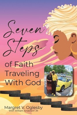 Seven Steps of Faith Traveling with God