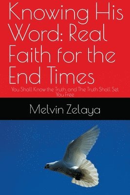 Melvin Zelaya - Knowing His Word, Häftad
