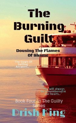 bokomslag The Burning Guilt: Dousing The Flames Of Shame