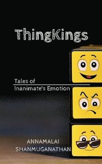 bokomslag ThingKings: Tales of Inanimate's Emotion