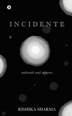 bokomslag Incidente: Unheard and Unseen