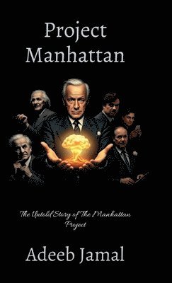 Project Manhattan- The untold story of the Manhattan project 1