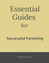 bokomslag Essential Guides for Successful Parenting