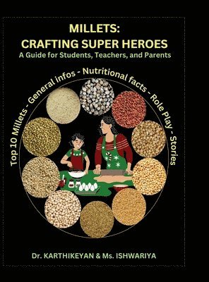 bokomslag Millets: Crafting Super Heroes: A Guide for Students, Teachers, and Parents