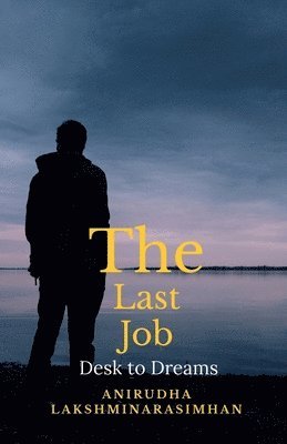 Anirudha Lakshminarasimhan - Last Job, Häftad