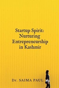 bokomslag Startup Spirit: Nurturing Entrepreneurship in Kashmi