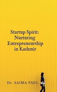 bokomslag Startup Spirit: Nurturing Entrepreneurship in Kashmir