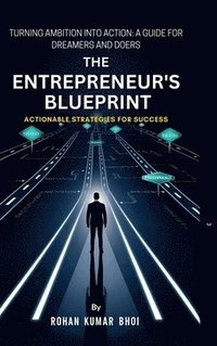 bokomslag The Entrepreneur's Blueprint