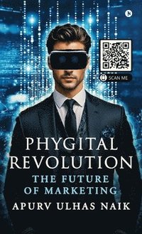 bokomslag Phygital Revolution - The Future of Marketing