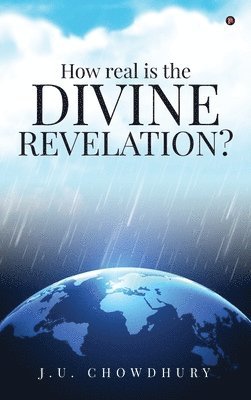 bokomslag How real is the DIVINE REVELATION?