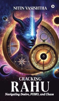 Nitin Vasishtha - Cracking Rahu, Inbunden