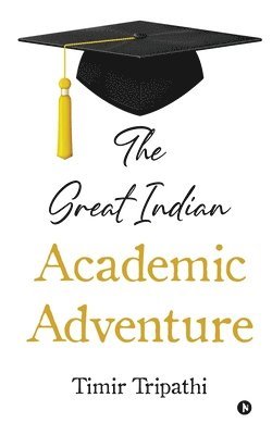 Timir Tripathi - Great Indian Academic Adventure, Häftad