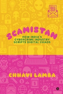 Scamistan: How India's Cybercrime Industry Scripts Digital Chaos 1