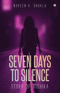 bokomslag Seven Days to Silence