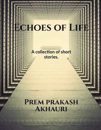 bokomslag Echoes of Life..A collection of short stories.