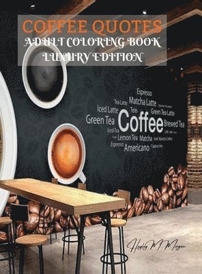 Coffee Quotes Adult Coloring Book Luxury Edition
