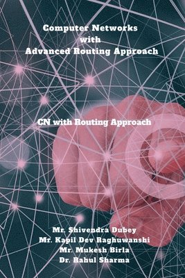 Mr Shivendra Dubey, Mr. Shivendra Dubey, Shivendra Dubey - Computer Networks with Advanced Routing Approach, Häftad