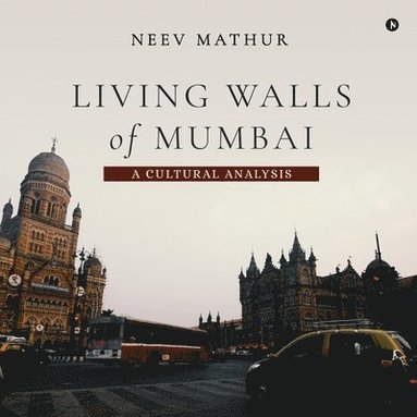 bokomslag Living Walls of Mumbai: A Cultural Analysis