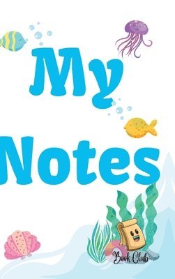 bokomslag My Notes Journal: Journal with Seaworld Background for kids - Multiple-Use Journal for Children (Daily Notes, Thoughts, Memories, Hints,