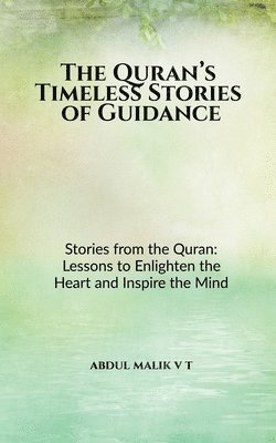 bokomslag Quran's Timeless Stories of Guidance