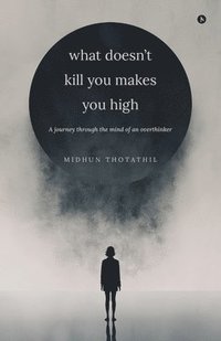 bokomslag What doesn't kill you makes you high