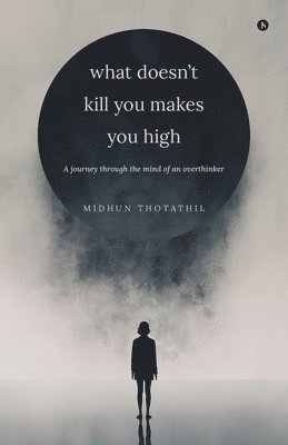 bokomslag What doesn't kill you makes you high