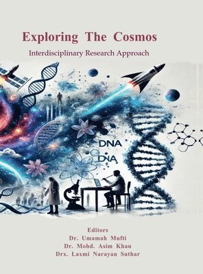 Dr Umamah Mufti, Dr Mohd Asim Khan, Drx Laxmi Narayan Suthar, Dr. Umamah Mufti, Dr. Mohd. Asim Khan, Umamah Mufti, Mohd Asim Khan - Exploring The Cosmos, Inbunden