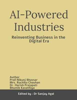 bokomslag AI-Powered Industries: Reinventing Business in the Digital Era