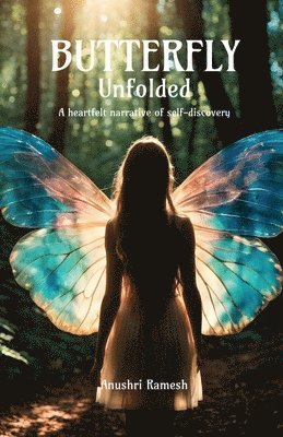 bokomslag Butterfly Unfolded: A heartfelt narrative of self-discovery