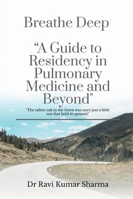 bokomslag Breathe Deep &quot;A Guide to Residency in Pulmonary Medicine and Beyond&quot;