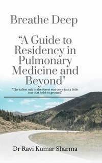 bokomslag Breathe Deep 'A Guide to Residency in Pulmonary Medicine and Beyond'