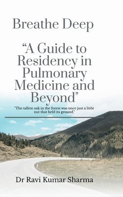 bokomslag Breathe Deep "A Guide to Residency in Pulmonary Medicine and Beyond"
