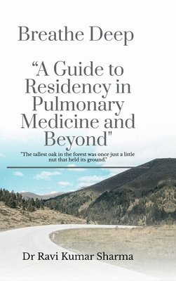 bokomslag Breathe Deep 'A Guide to Residency in Pulmonary Medicine and Beyond'