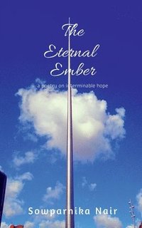 bokomslag The Eternal Ember: A poetry on interminable hope