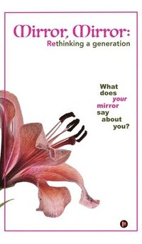 bokomslag Mirror, Mirror: Rethinking a Generation : What does your mirror say about you?